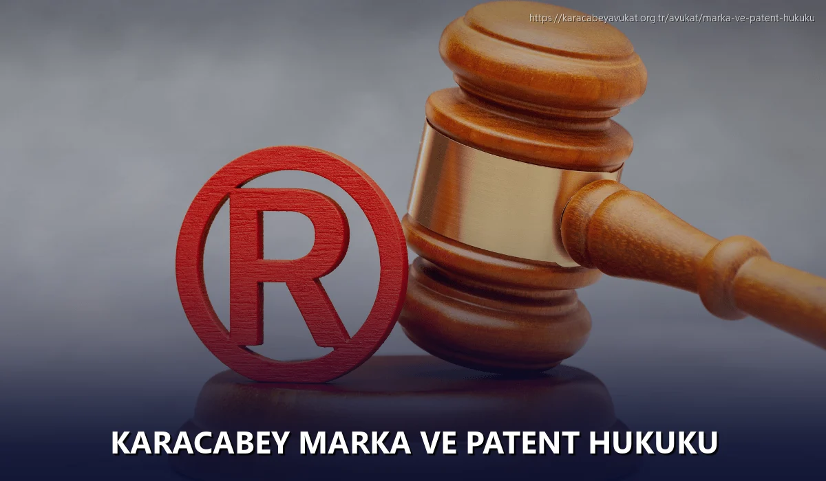 Karacabey Marka ve Patent Hukuku