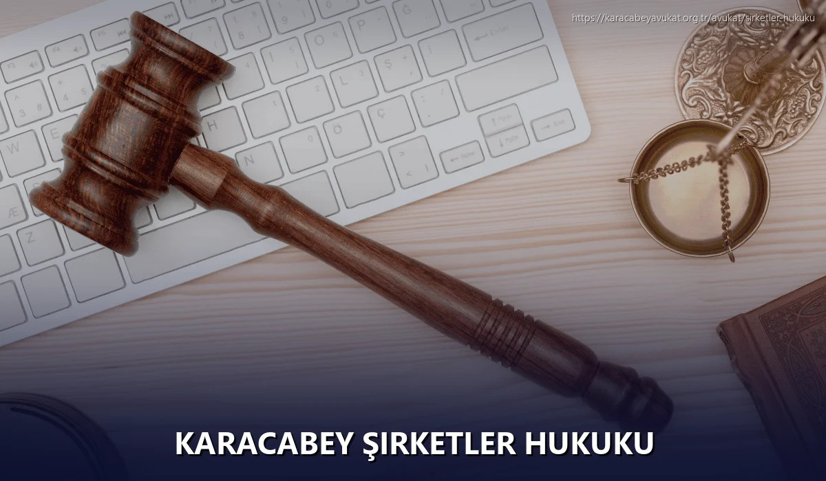Karacabey Şirketler Hukuku
